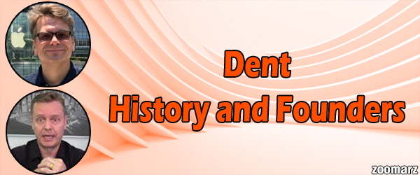 تاریخچه و بنیان گذاران دنت Dent