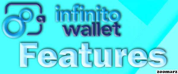 ویژگی های کیف پول Infinito