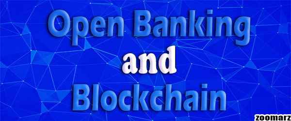 ارتباط بین بلاکچین و بانکداری باز Open Banking