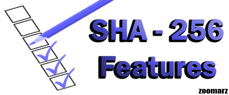 ویژگی های الگوریتم SHA-256