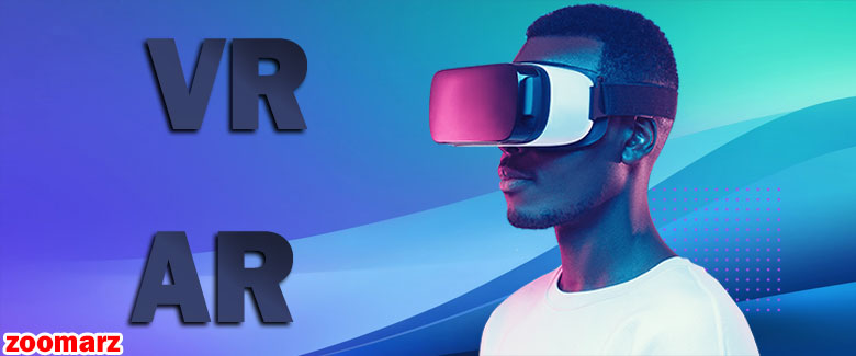 عینک های VR و AR چه کاربردی دارند؟