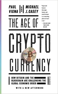 The Age of Cryptocurrency: How Bitcoin and the Blockchain Are Challenging the Global Economic Order