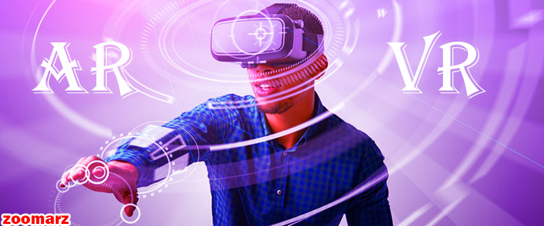 معرفی واقعیت مجازی (VR) و واقعیت افزوده (AR)