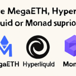 آیا MegaETH، هایپرلیکویید یا موناد برتری دارند؟