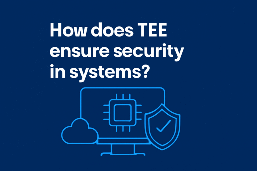 چگونه TEE امنیت را در سیستم‌ها تضمین می‌کند؟