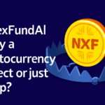 آیا NexFundAI واقعاً یک پروژه رمزارزی است یا فقط یک تله؟