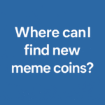 Where can I find new meme coins?