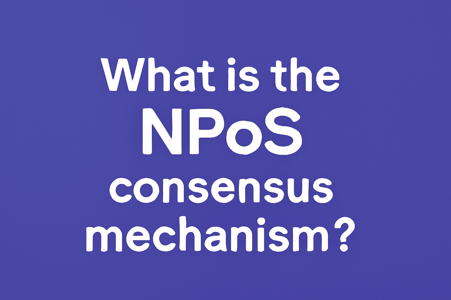 مکانیزم اجماع  NPoS چیست؟