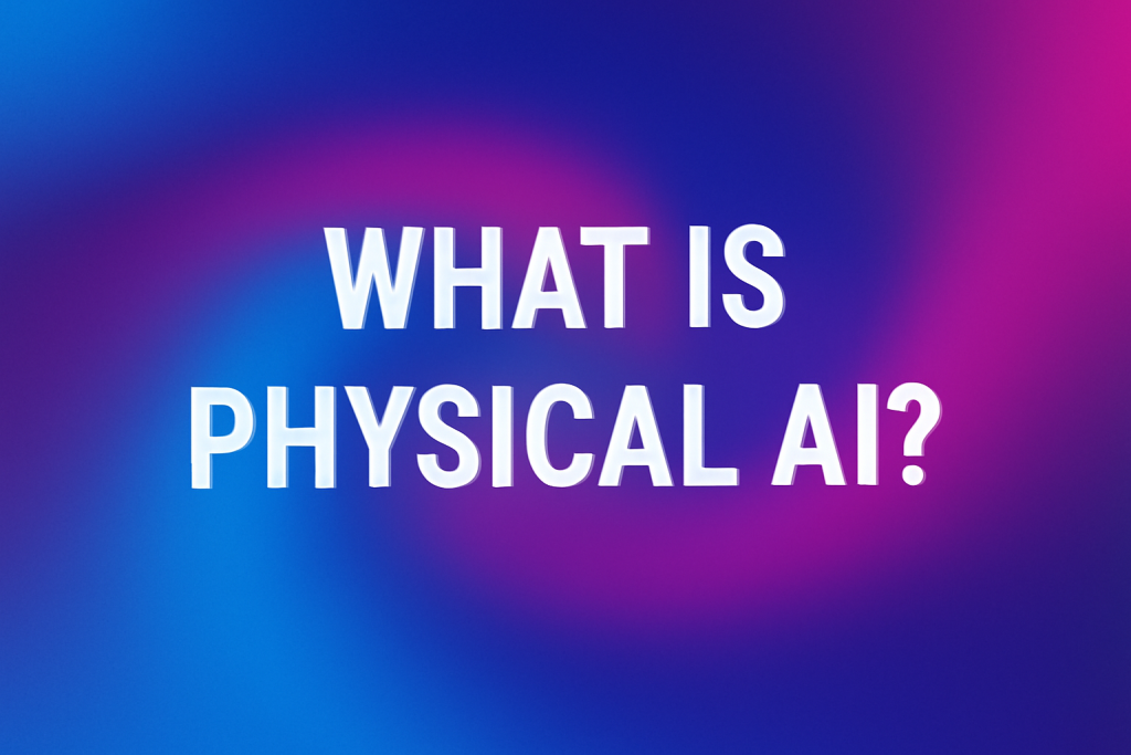 هوش مصنوعی فیزیکی (Physical AI) چیست؟